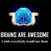 brains are awesome